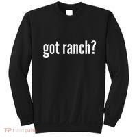Got Ranch Funny Ranch Dressing Lover Gift Got Ranch Sweatshirt thumb 0