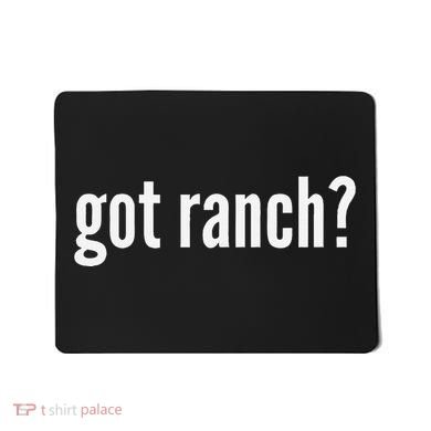 Got Ranch Funny Ranch Dressing Lover Gift Got Ranch Mousepad