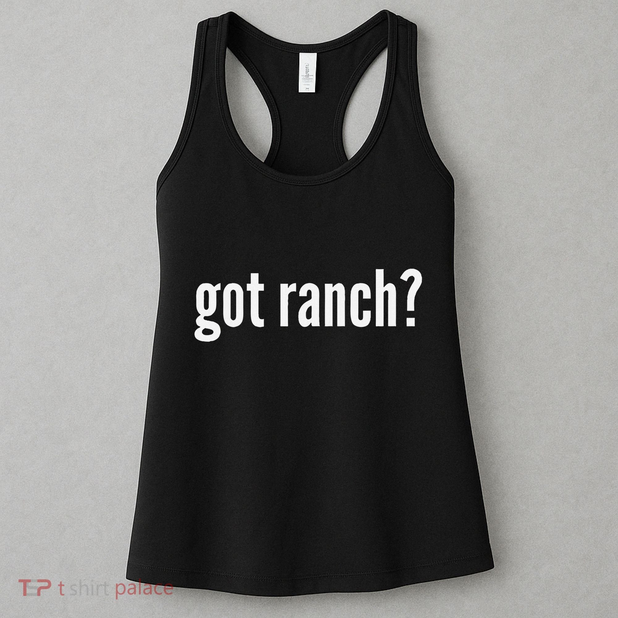 Got Ranch Funny Ranch Dressing Lover Gift Got Ranch Women's Tank Top