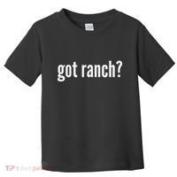 Got Ranch Funny Ranch Dressing Lover Gift Got Ranch Toddler T-Shirt thumb 0