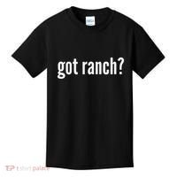 Got Ranch Funny Ranch Dressing Lover Gift Got Ranch Kids T-Shirt thumb 0