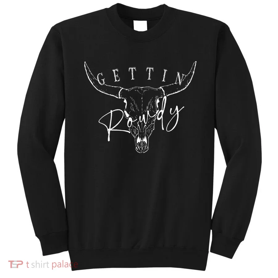 Getting Rowdy Getting Hitched Western Bachelorette Sweatshirt