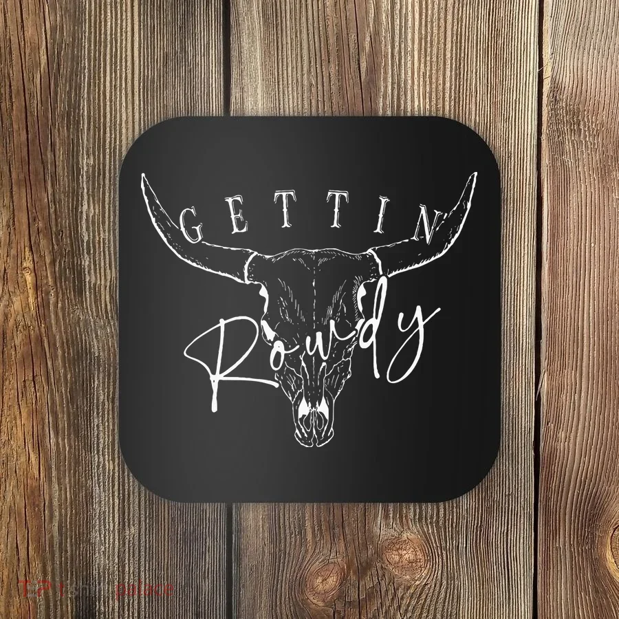 Getting Rowdy Getting Hitched Western Bachelorette Coaster