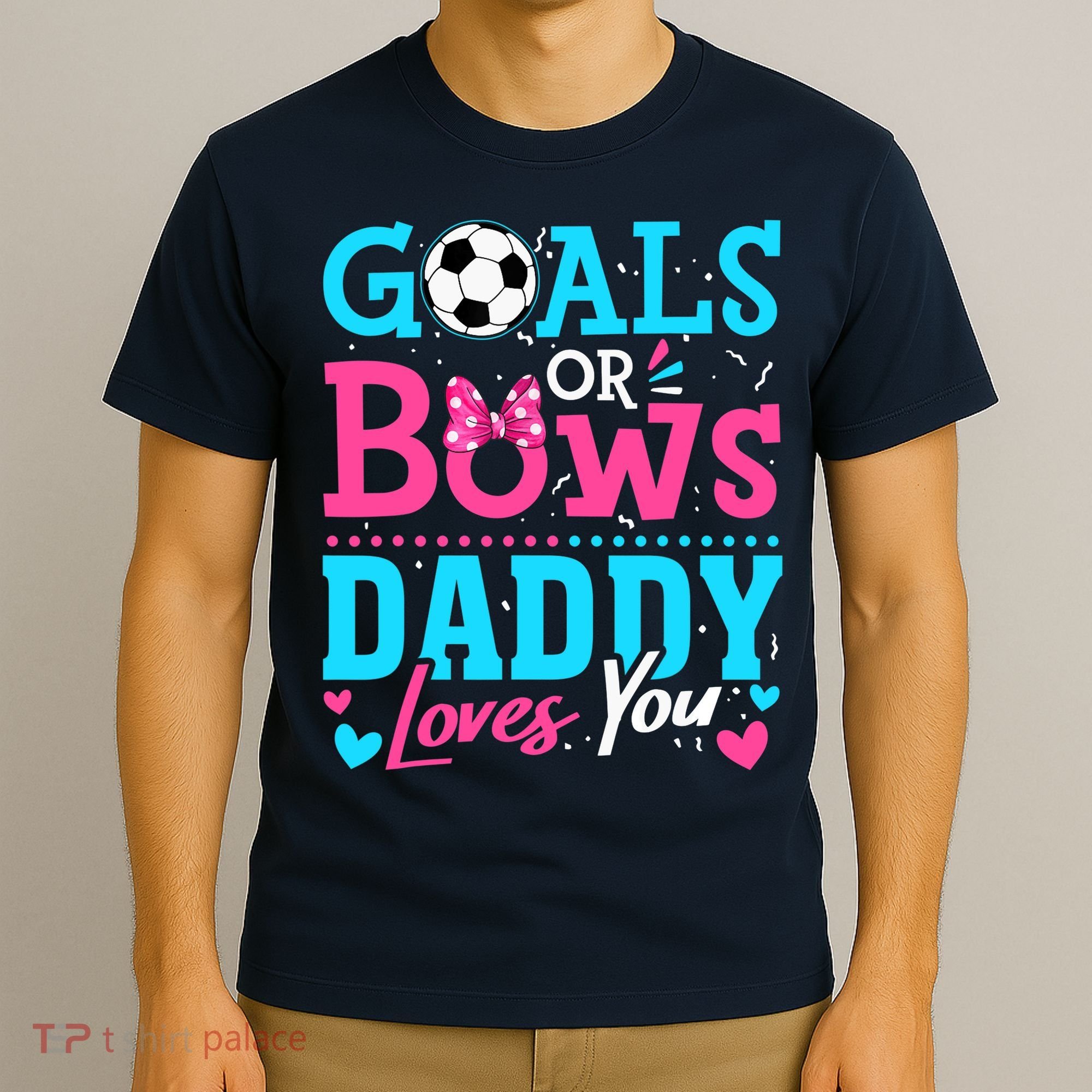 Gender Reveal Goals Or Bows Daddy Loves You Soccer T-Shirt