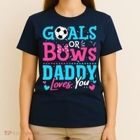 Gender Reveal Goals Or Bows Daddy Loves You Soccer T-Shirt thumb 4