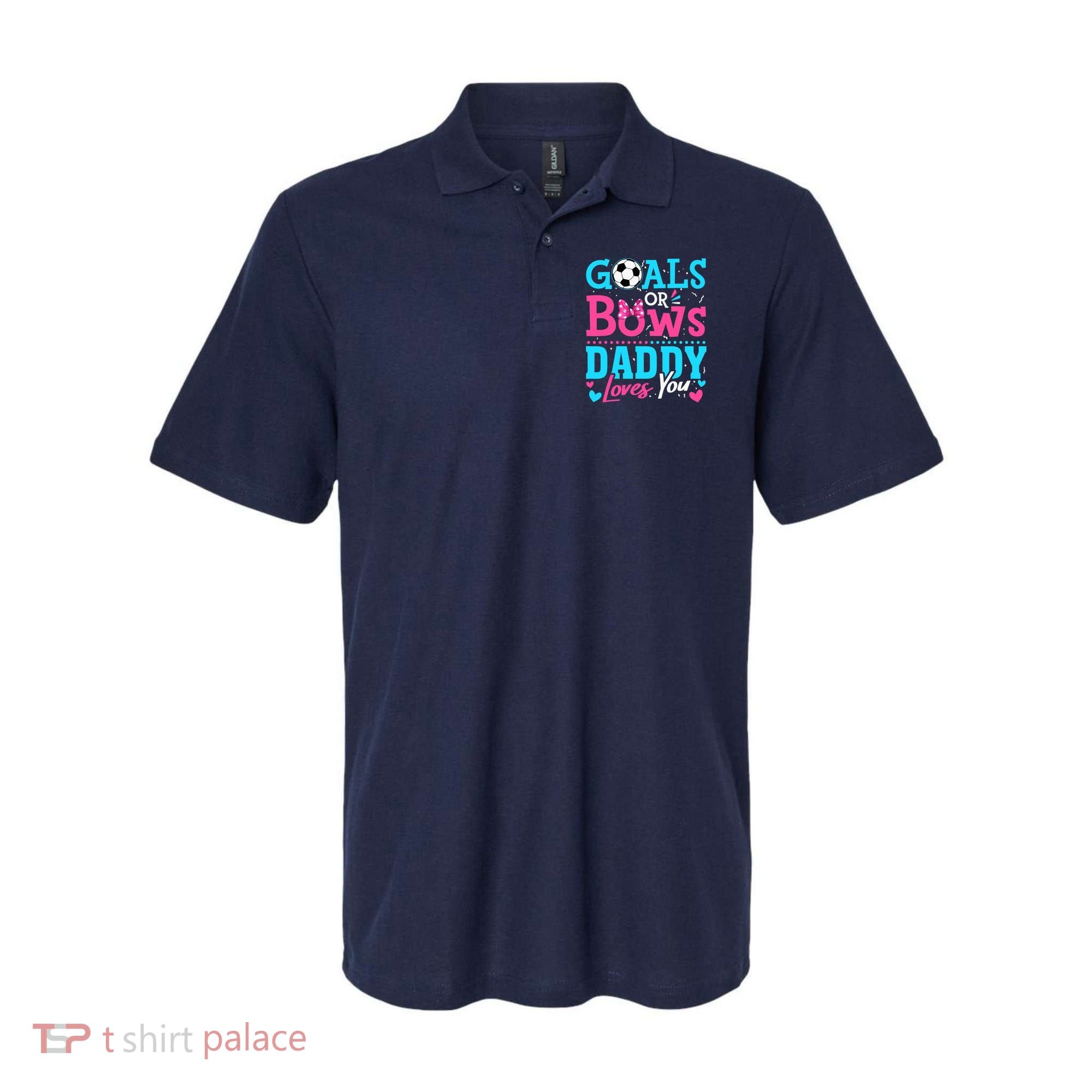 Gender Reveal Goals Or Bows Daddy Loves You Soccer Polo