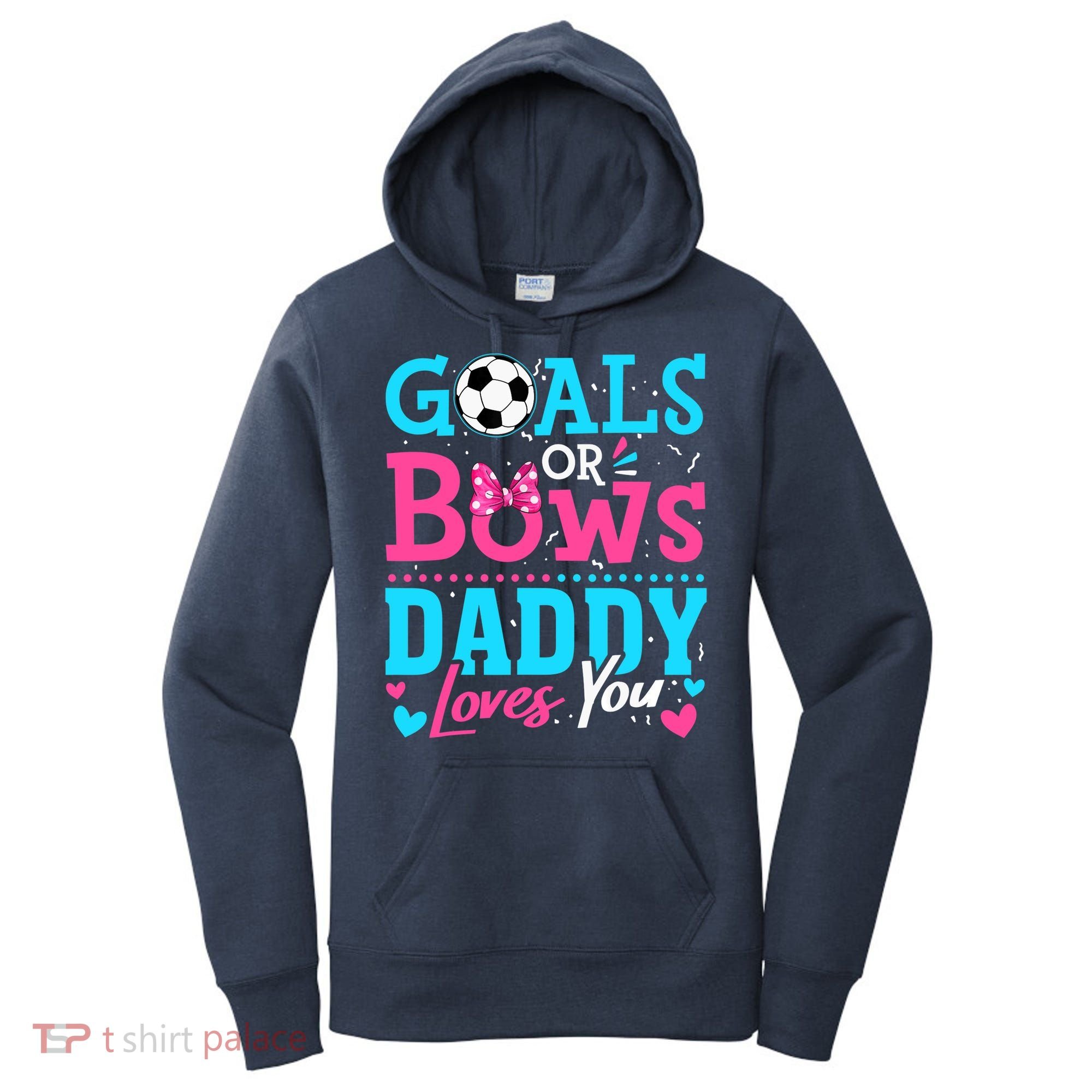 Gender Reveal Goals Or Bows Daddy Loves You Soccer Women's Hoodie
