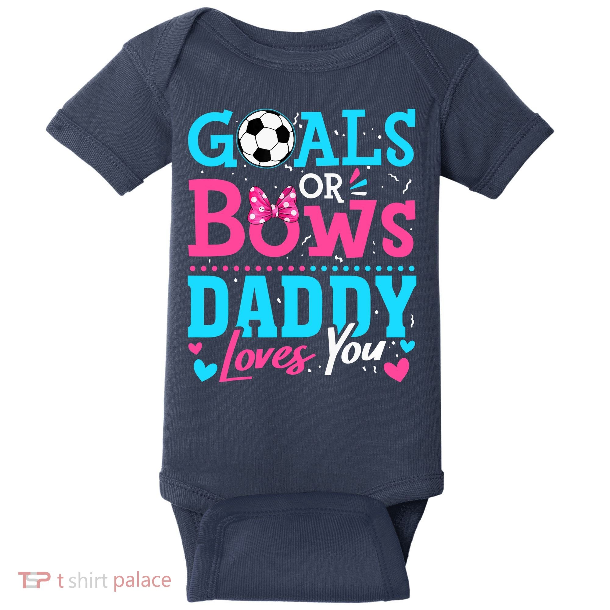 Gender Reveal Goals Or Bows Daddy Loves You Soccer Baby Bodysuit
