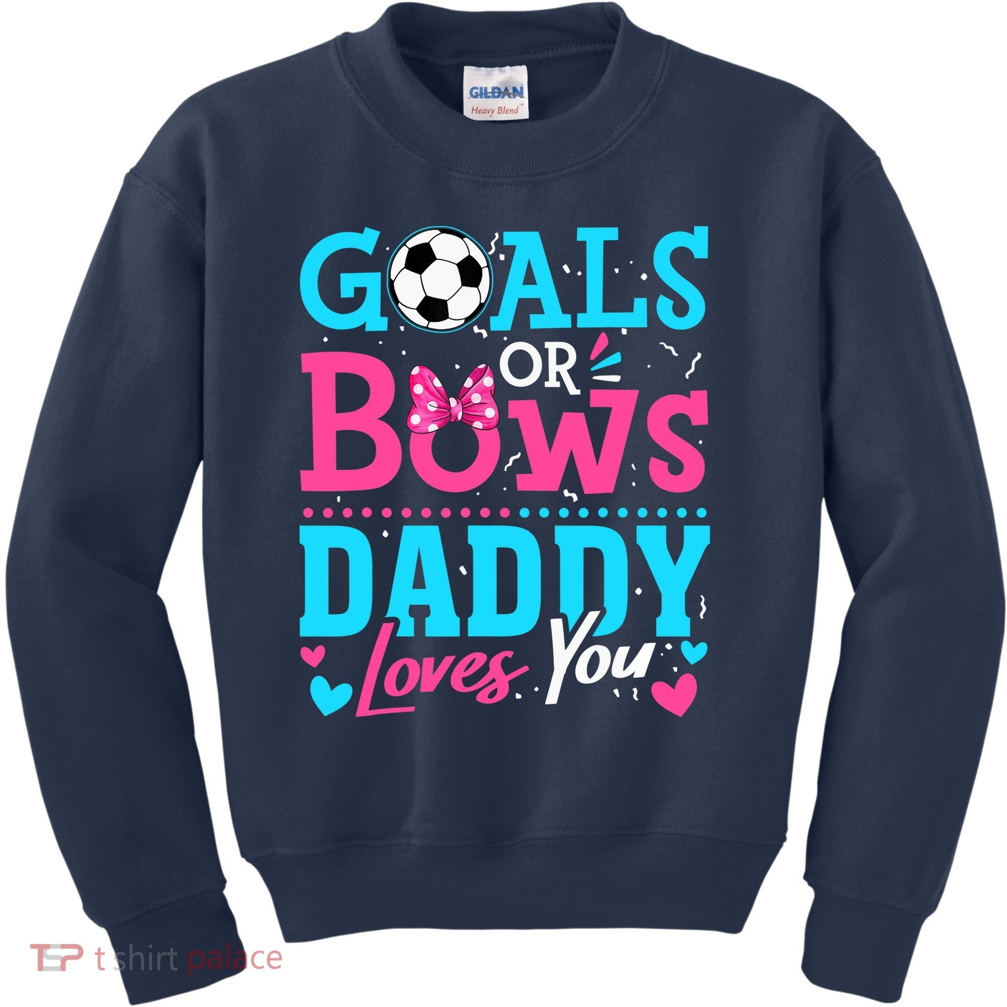 Gender Reveal Goals Or Bows Daddy Loves You Soccer Kids Sweatshirt