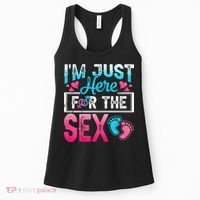 Gender Reveal I'm Just Here For The Sex Funny Women's Tank Top thumb 0