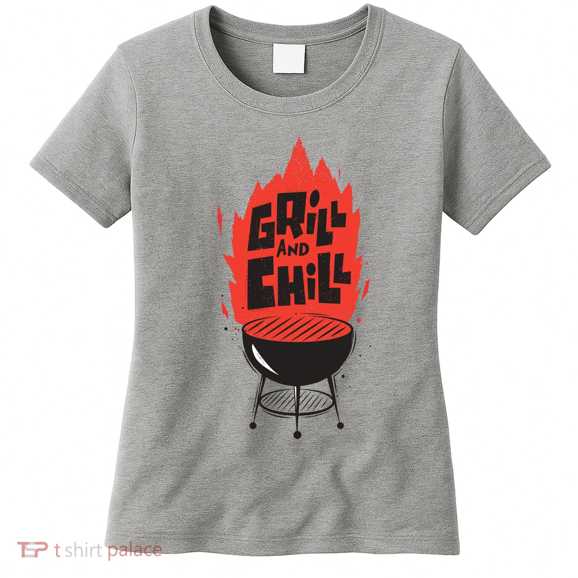 Grill And Chill Women's T-Shirt