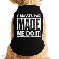Gangsta Rap Made Me Do It For An Old School Hip Hop Fan Doggie Tank thumb 0