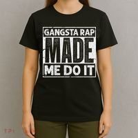 Gangsta Rap Made Me Do It For An Old School Hip Hop Fan T-Shirt thumb 4
