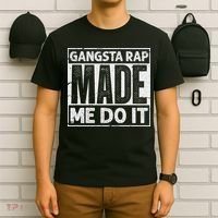 Gangsta Rap Made Me Do It For An Old School Hip Hop Fan T-Shirt thumb 6