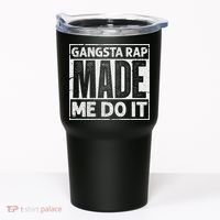 Gangsta Rap Made Me Do It For An Old School Hip Hop Fan Tumbler thumb 0