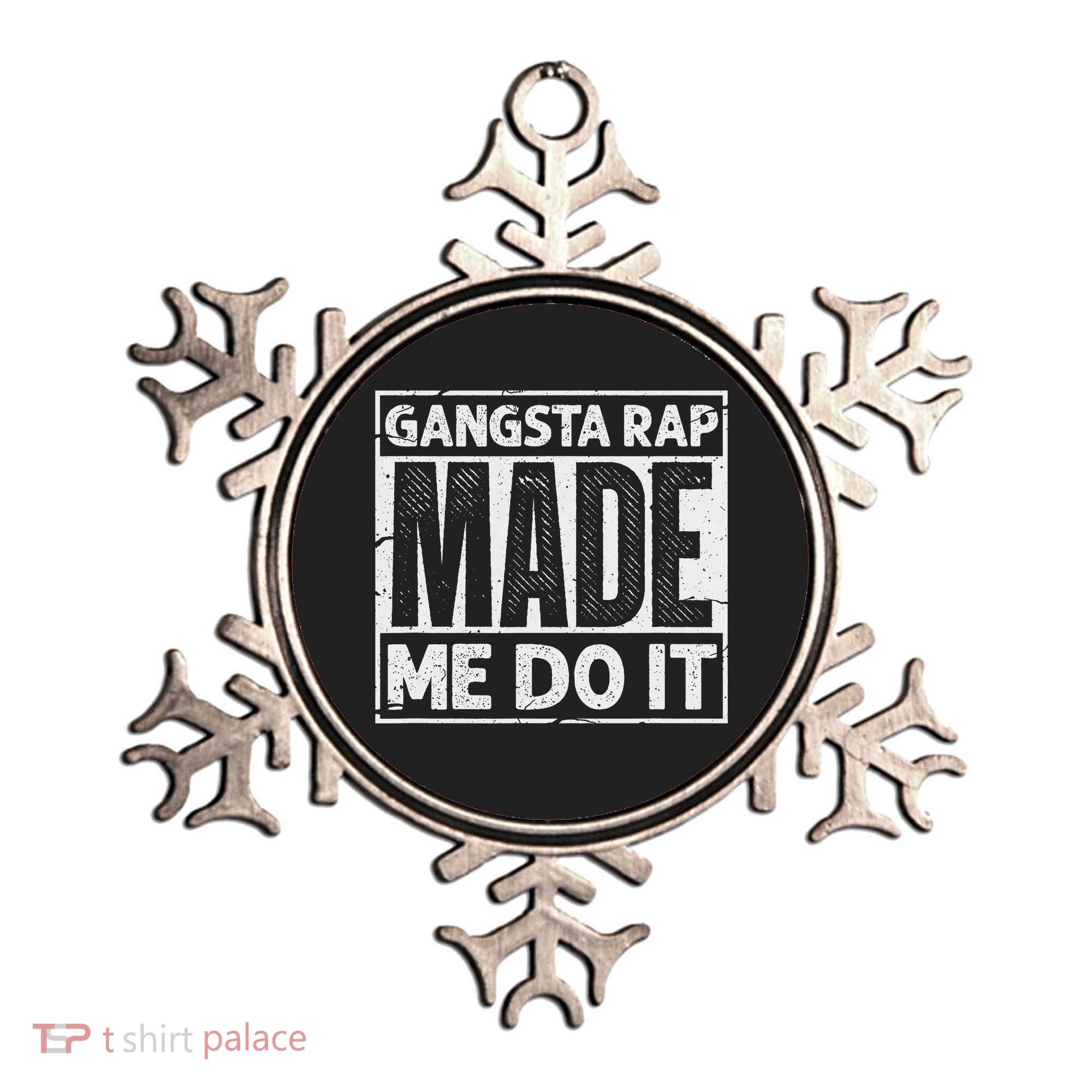 Gangsta Rap Made Me Do It For An Old School Hip Hop Fan Ornament