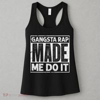 Gangsta Rap Made Me Do It For An Old School Hip Hop Fan Women's Tank Top thumb 3