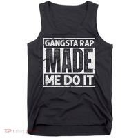 Gangsta Rap Made Me Do It For An Old School Hip Hop Fan Tank Top thumb 0