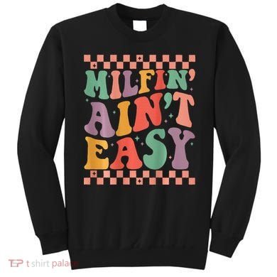 Groovy Retro Milfin Aint Easy Milf New Mom Sweatshirt