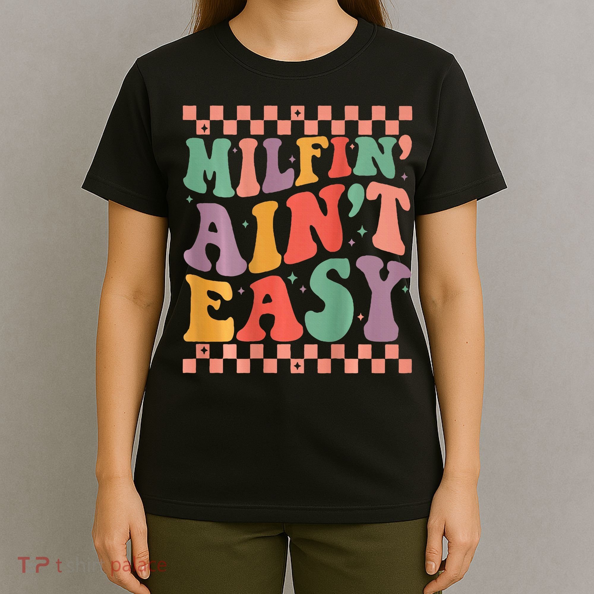 Groovy Retro Milfin Aint Easy Milf New Mom T-Shirt