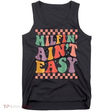 Groovy Retro Milfin Aint Easy Milf New Mom Tank Top