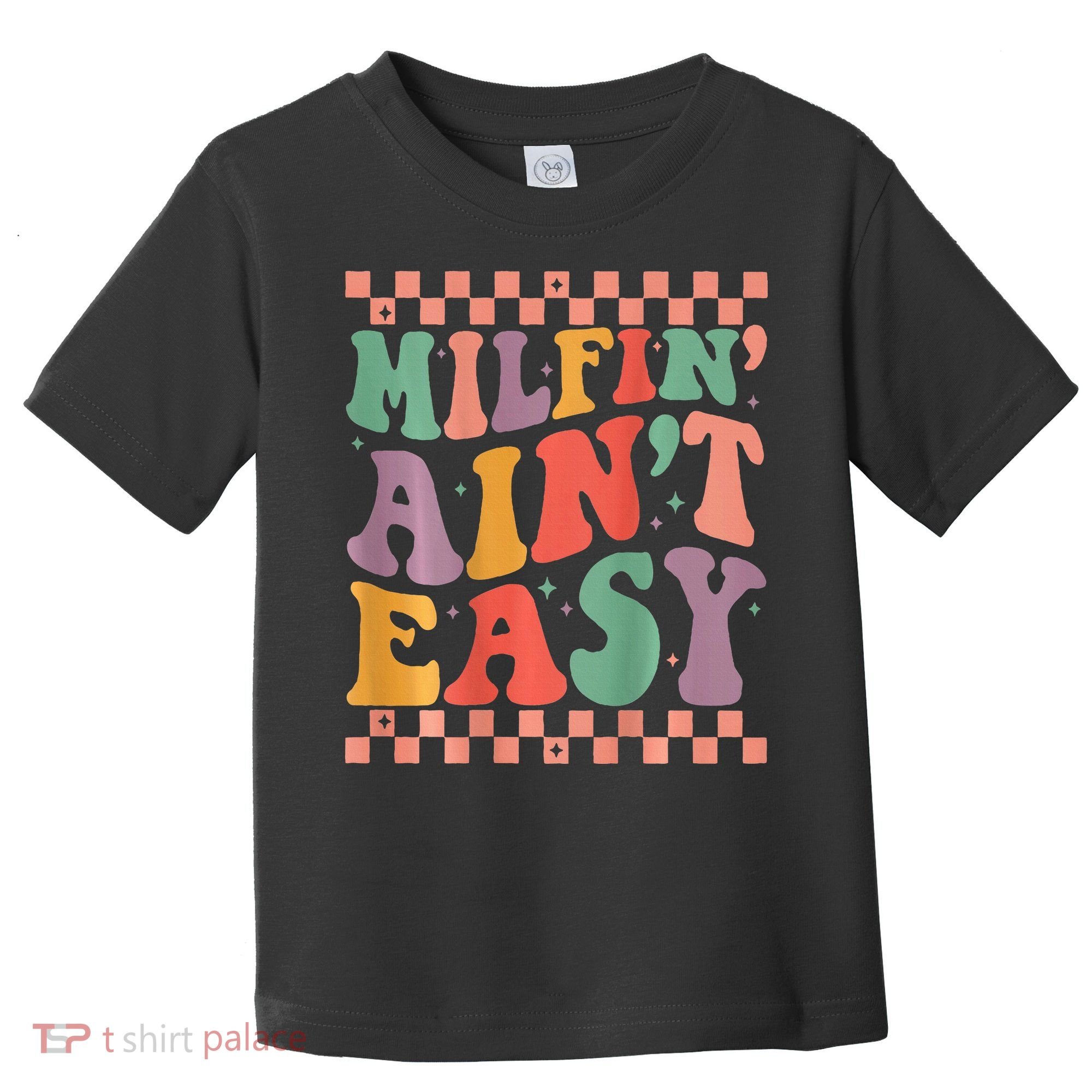 Groovy Retro Milfin Aint Easy Milf New Mom Toddler T-Shirt