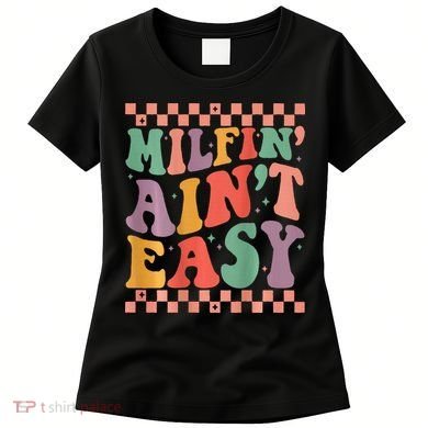 Groovy Retro Milfin Aint Easy Milf New Mom Women's T-Shirt