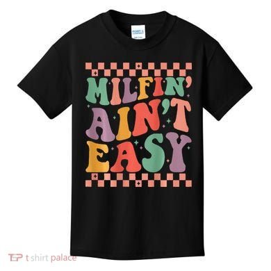 Groovy Retro Milfin Aint Easy Milf New Mom Kids T-Shirt