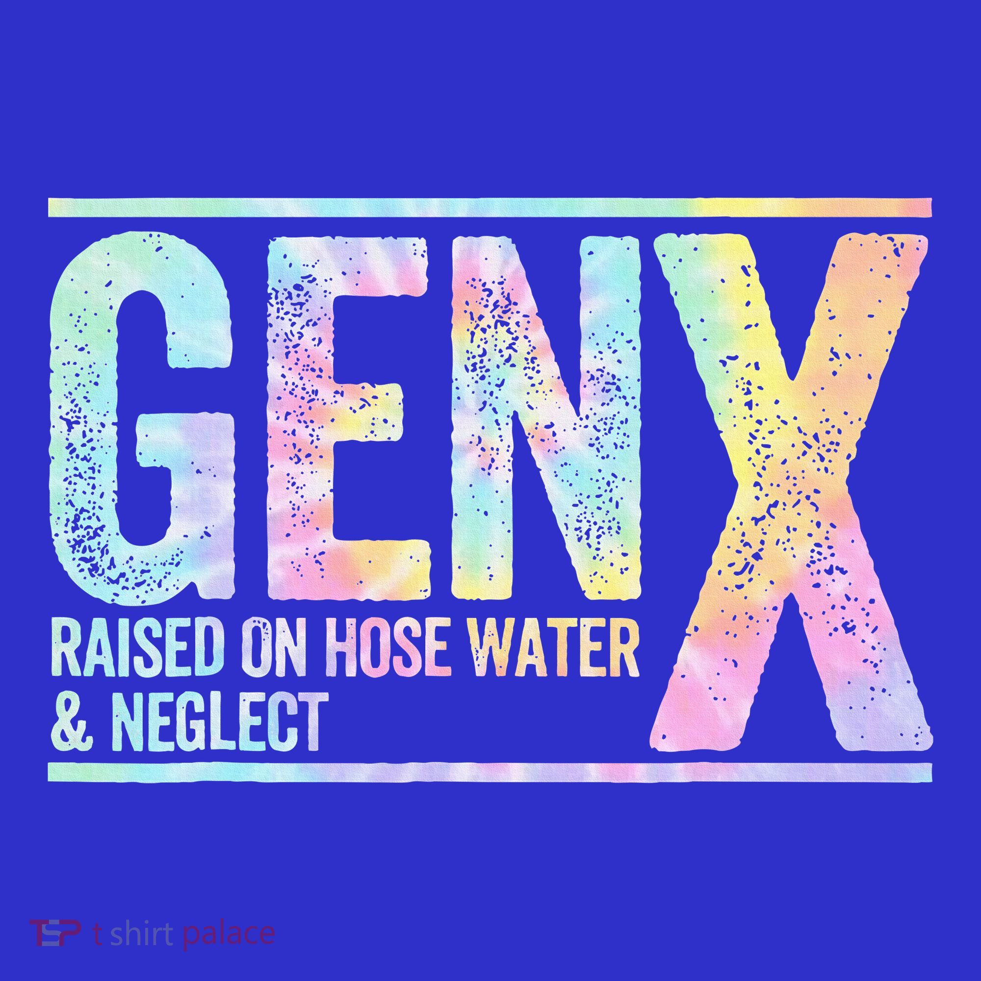 Genx Raised On Hose Water & Neglect T-Shirt