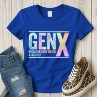 Genx Raised On Hose Water & Neglect Women's T-Shirt thumb 3