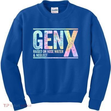 Genx Raised On Hose Water & Neglect Kids Sweatshirt
