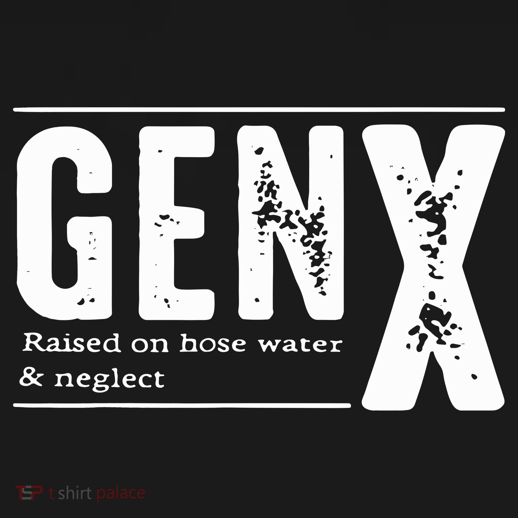 Genx Raised On Hose Water Neglect Apron