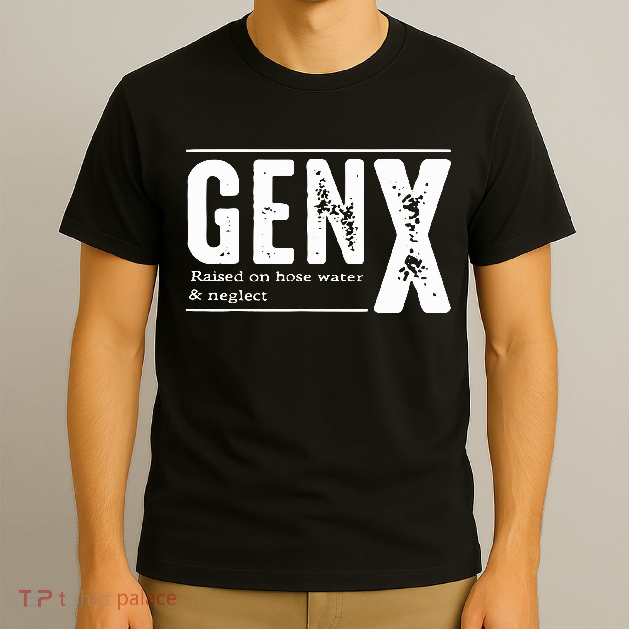 Genx Raised On Hose Water Neglect T-Shirt