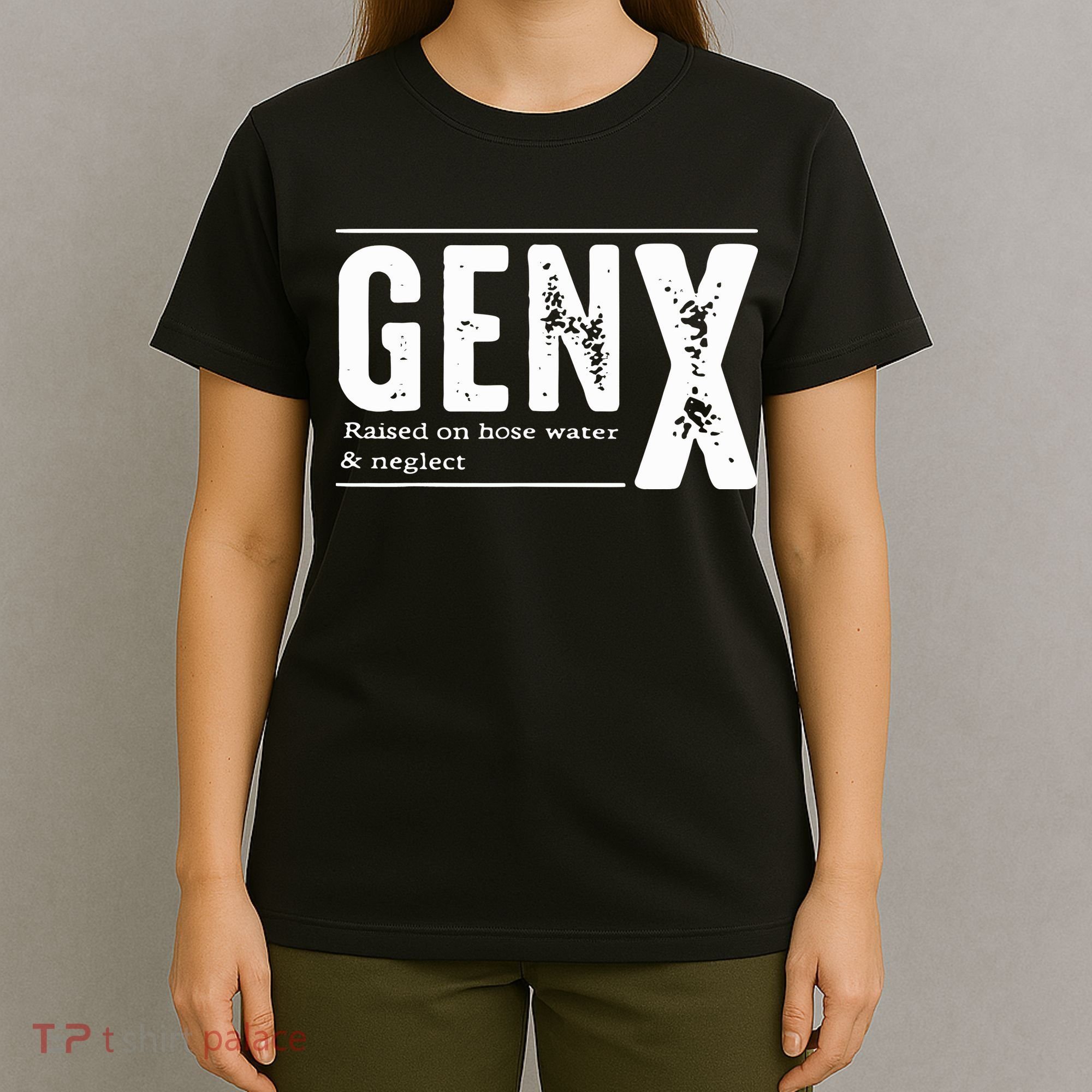 Genx Raised On Hose Water Neglect T-Shirt