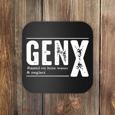 Genx Raised On Hose Water Neglect Coaster