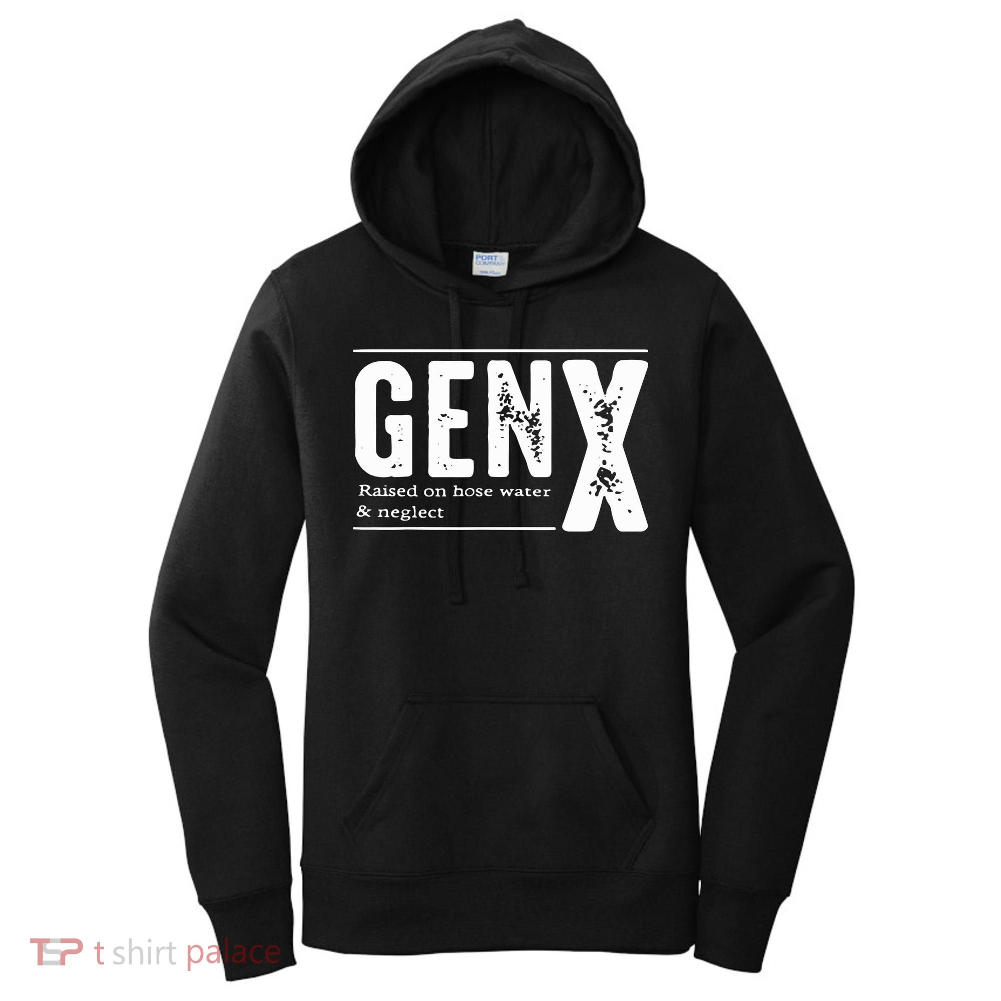 Genx Raised On Hose Water Neglect Women's Hoodie