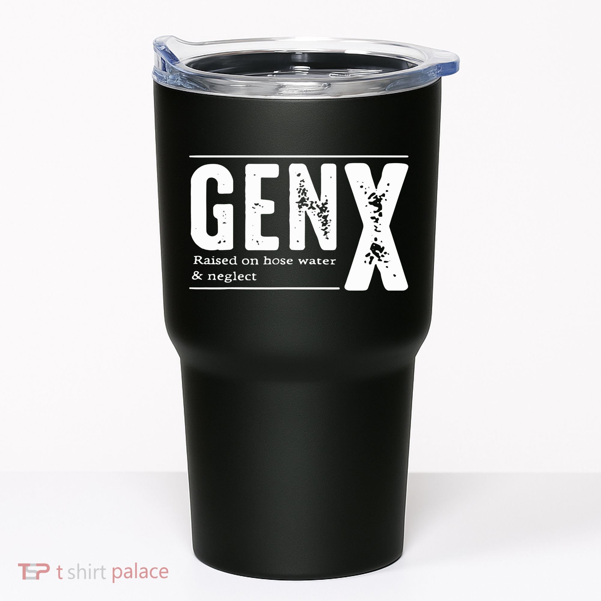 Genx Raised On Hose Water Neglect Tumbler