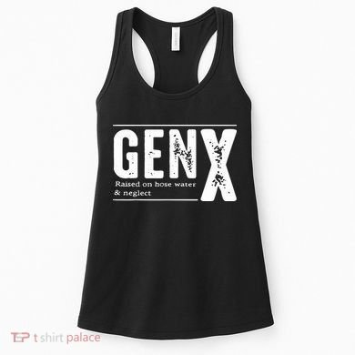 Genx Raised On Hose Water Neglect Women's Tank Top