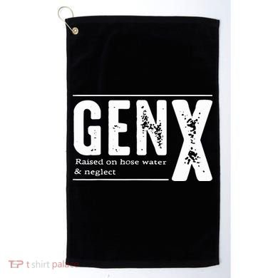 Genx Raised On Hose Water Neglect Golf Towel