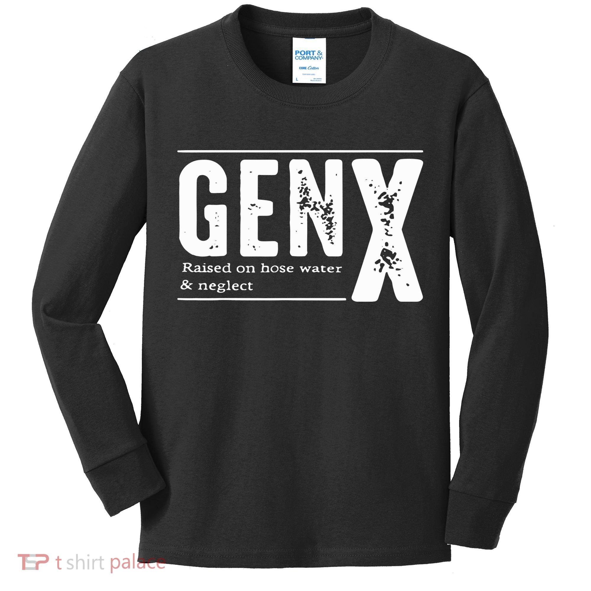 Genx Raised On Hose Water Neglect Kids Long Sleeve Shirt