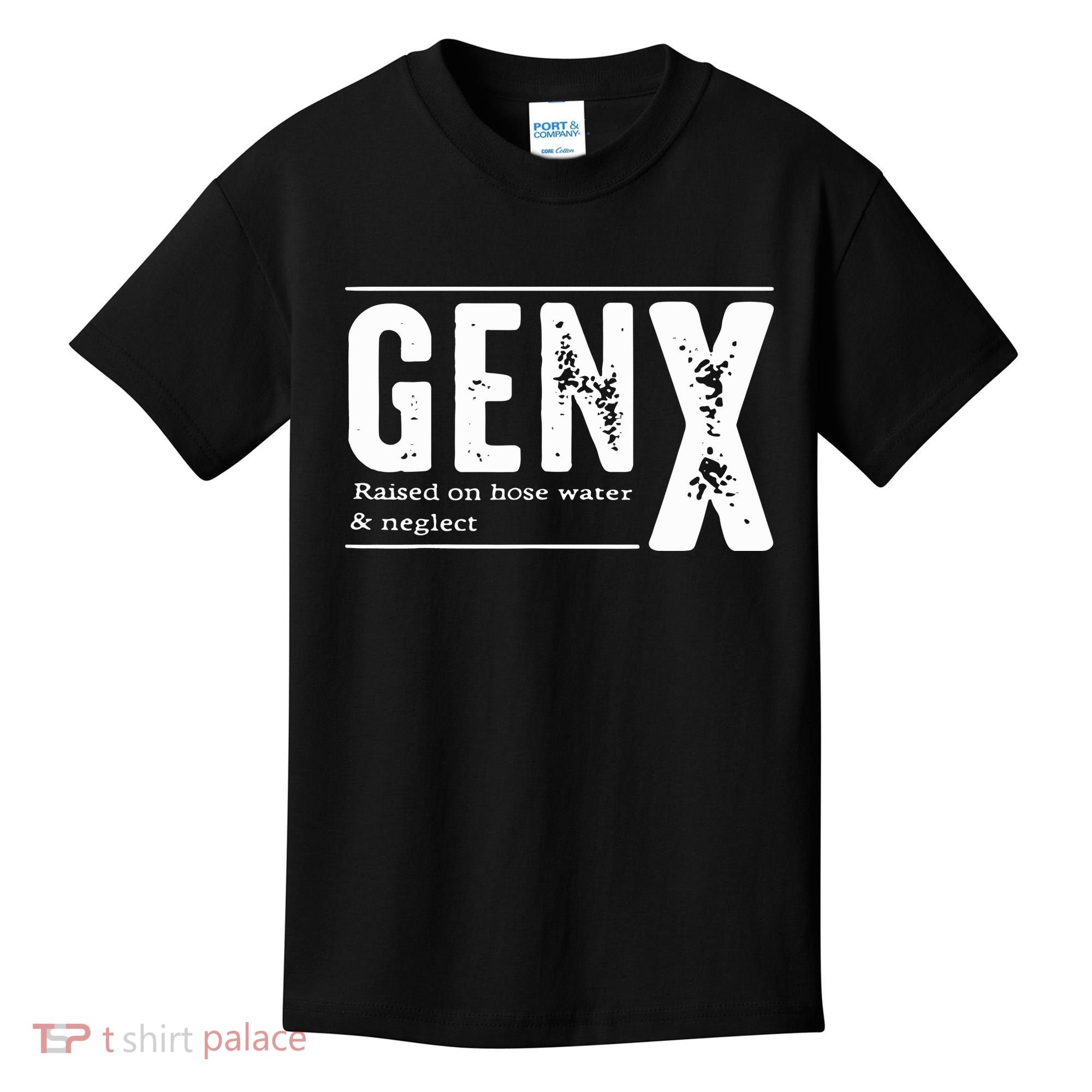 Genx Raised On Hose Water Neglect Kids T-Shirt