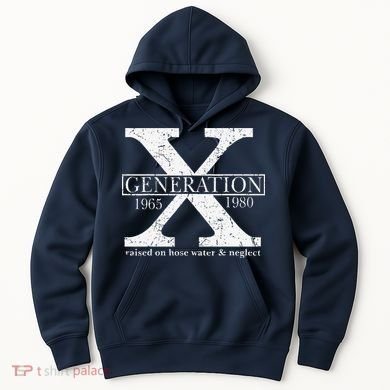 Genx Raised On Hose Water And Neglect Humor Hoodie