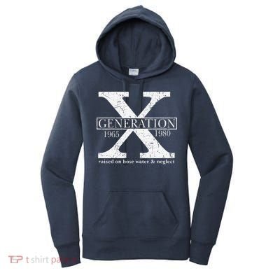 Genx Raised On Hose Water And Neglect Humor Women's Hoodie