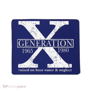 Genx Raised On Hose Water And Neglect Humor Mousepad