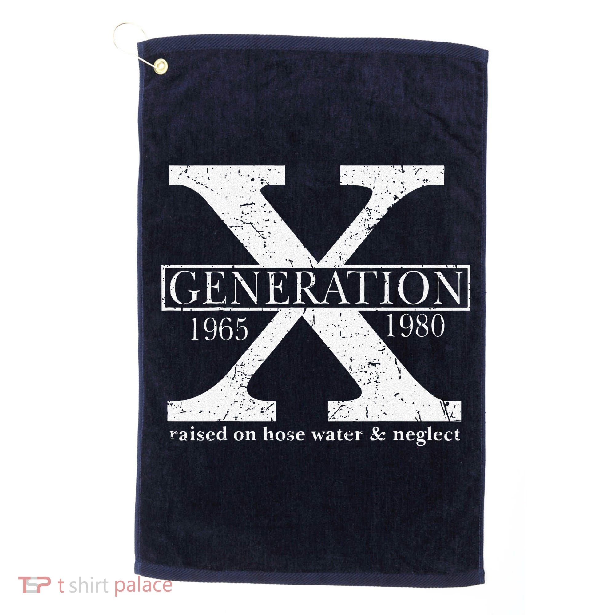 Genx Raised On Hose Water And Neglect Humor Golf Towel