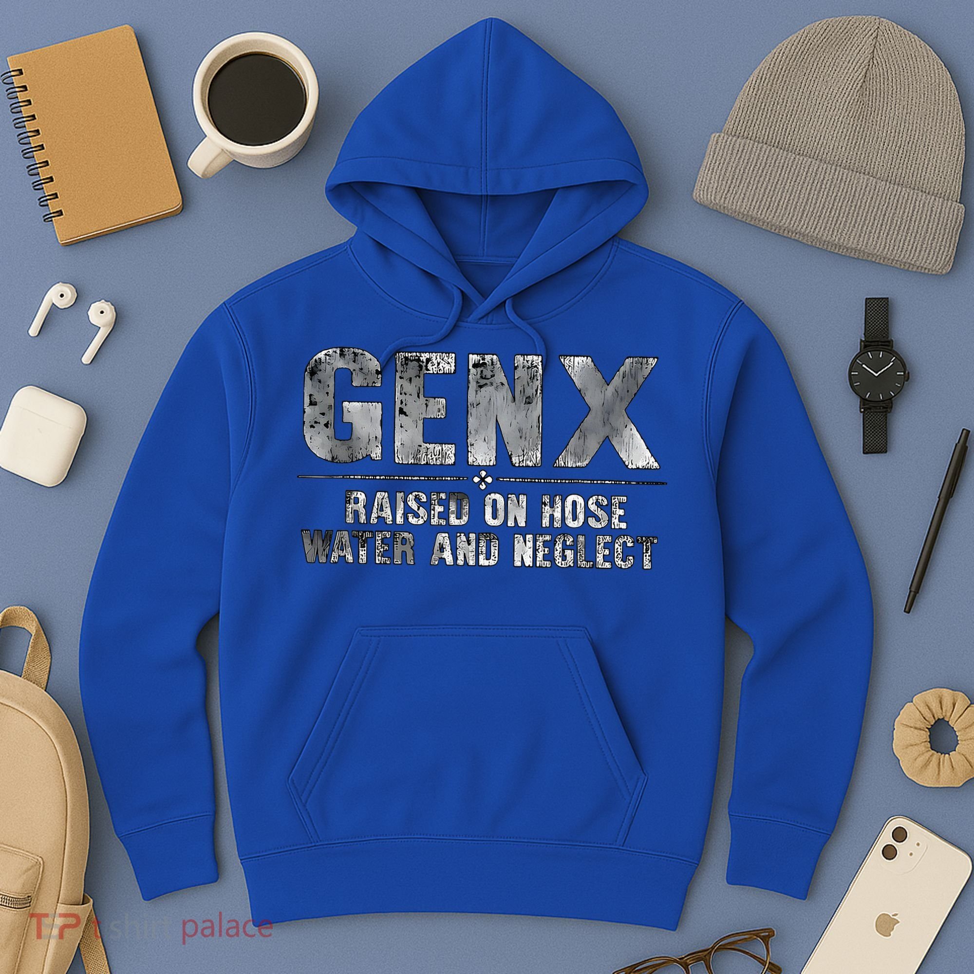 genx raised on hose water and neglect Hoodie