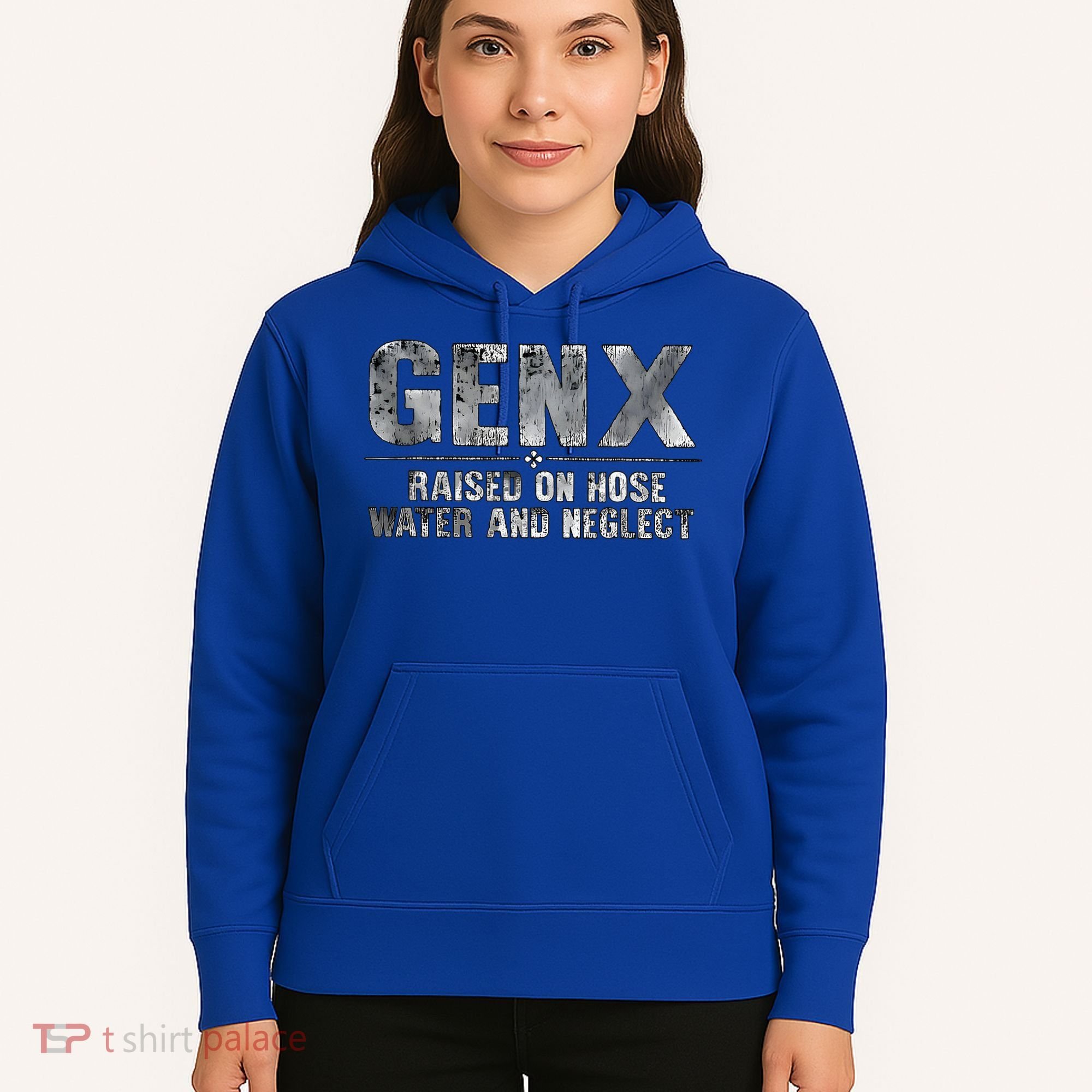 genx raised on hose water and neglect Hoodie