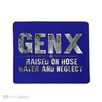 genx raised on hose water and neglect Mousepad thumb 0