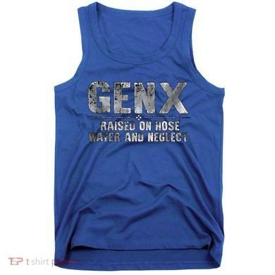 genx raised on hose water and neglect Tank Top