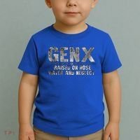 genx raised on hose water and neglect Toddler T-Shirt thumb 2